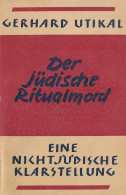 Der Jüdische Ritualmord, Gerhard Utikal, Eine Nichtjüdische Klarstellung, 11. Auflage 1941, 182 Seiten Mit Intaktem Schu - Sonstige & Ohne Zuordnung