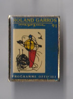 PIN'S  TENNIS  ROLAND GARROS 91  PROGRAMME OFFICIEL - Tennis