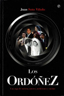 Los Ordóñez. Una Saga De Toreros, Amores, Ambiciones Y Sueños - Juan Soto Viñolo - Biographies