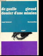 De Gaulle-Giraud - Dossier D'une Mission - Collection " Argus " - Dédicace De L'auteur. - Bouscat René - 1967 - Livres Dédicacés