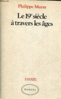 Le 19e Siècle à Travers Les âges - Collection " L'infini ". - Muray Philippe - 1984 - Valérian