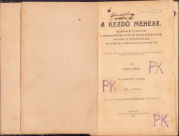 A Kezdő Méhész Irta Nagy Géza 1913 Temesvar C4138N - Libros Antiguos Y De Colección