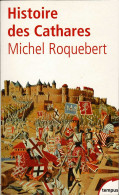 Histoire Des Cathares - Michel Roquebert - Geschiedenis & Kunst