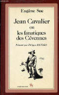 Jean Cavalier Ou Les Fanatiques Des Cévennes - Collection " Ressources ". - Sue Eugène - 1980 - Valérian