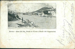 TORINO - RIVA DEL PO - PONTE DI FERRO E MONTE DEI CAPPUCCINI - SPEDITA 1902 (20562) - Fiume Po