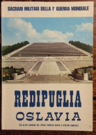 REDIPUGLIA OSLAVIA (ED ALTRI SACRARI DEL FVG E D'OLTRE CONFINE) SACRARI MILITARI DELLA 1^ GUERRA MONDIALE - Guerre 1914-18