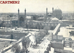 ISPAHAN LA PLACE ROYALE ET LA MOSQUEE DU SHAH IRAN - Iran