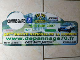 2007 Plaque De Rallye 32-ème RALLYE NATIONAL DE LA LURONNE COMMISSAIRE Sport Automobile FROTEY LES LURE (70 Haute-Saône) - Rallyeschilder