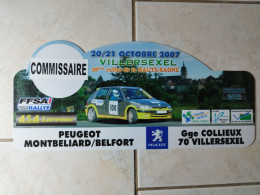 2007 Plaque De Rallye 28-ème RALLYE  De La HAUTE-SAONE COMMISSAIRE Sport Automobile VILLERSEXEL (70 Haute-Saône) - Rallyeschilder