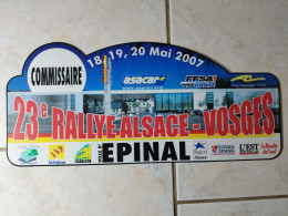 2007 Plaque De Rallye - 23e RALLYE ALSACE - VOSGES COMMISSAIRE Sport Automobile EPINAL - Plaques De Rallye