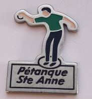 AA128 Pin's Club Pétanque STE SAINTE ANNE Morbihan Girondelle Ardennes Martinique Auderghem Belgique Achat Immédiat - Pétanque