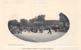 PAVILLONS-sous-BOIS (Seine-Saint-Denis) - La Place Du Marché - Les Pavillons Sous Bois