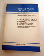 Il Processo Civile Italiano E Lo Straniero G. Campeis A. De Pauli Giuffrè 1986 - Recht Und Wirtschaft