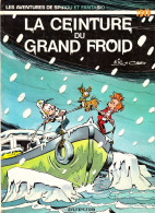 SPIROU ET FANTASIO - LA CEINTURE DU GRAND FROID - Edition Originale 1983 N° 30 - Spirou Et Fantasio