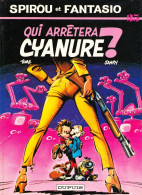 SPIROU ET FANTASIO - QUI ARRÊTERA CYANURE - Edition Originale De 1985 N° 35 - Spirou Et Fantasio