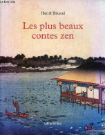 Les Plus Beaux Contes Zen - édition Illustrée. - Brunel Henri - 2002 - Racconti