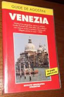 Venezia. Guide De Agostini - Tourismus, Reisen