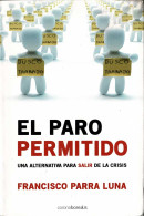 El Paro Permitido. Una Alternativa Para Salir De La Crisis - Francisco Parra Luna - Economía Y Negocios