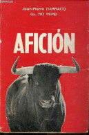 Aficion - Dédicace De L'auteur. - Darracq Jean-Pierre (El Tio Pepe) - 1974 - Livres Dédicacés