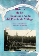 Historia De Las Travesías A Nado Del Puerto De Málaga (dedicado) - Carlos Jiménez Smerdou, José Luis García Cobos - Other & Unclassified