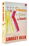 Siempre La Dama De Honor - Lindsey Kelk - Literature