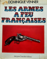 C1 Venner LES ARMES A FEU FRANCAISES Relie ILLUSTRE - French