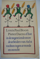 PIETER DAENS Hoe In 19 Eeuw Arbeiders V Aalst Vochten Tegen Armoede Door LOUIS PAUL BOON Aalst Erembodegem Priester - Letteratura