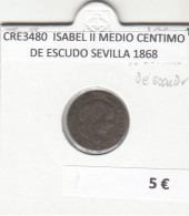 CRE3480 MONEDA ESPAÑA ISABEL II MEDIO CENTIMO DE ESCUDO SEVILLA 1868 - Andere & Zonder Classificatie