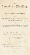 Müller, Adam H.: Die Elemente Der Staatskunst. Oeffentliche Vorlesungen, Vor Sr. Durchlaucht Dem Prinzen Bernhard Von Sa - Non Classés