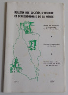 BULLETIN DES SOCIETES D'HISTOIRE ET D'ARCHEOLOGIE DE LA MEUSE N°11 1974 TBE Bar-le-Duc Verdun Commercy - Lorraine - Vosges