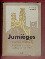 Jumièges à Travers L'histoire, à Travers Les Ruines. Histoire Et Légendes, Ruines Et Reliques. Ses Vitraux - Normandië