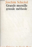 Grande Muraille Grande Méthode. - Schickel Joachim - 1974 - Sonstige & Ohne Zuordnung