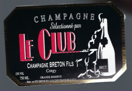 Etiquette Champagne Brut Grande Réserve Le Club Champagne Breton Fils  Congy Marne 51 - Champagne