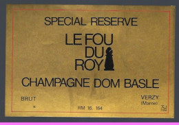 Etiquette Champagne Brut Spécial Réserve Le Fou Du Roy Dom Basmle Verzy Marne 51 - Champagne