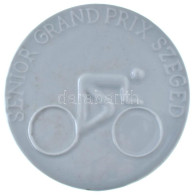 DN "Senior Grand Prix Szeged" Porcelán Emlékérem (100mm) T:AU - Unclassified