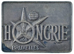 Belgium 1958. "Hongrie - Bruxelles - 1958" Brüsszeli Világkiállítás Ezüstözött Fém Jelvénye (26x36mm) T:XF Kopott Ezüstö - Unclassified