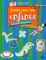 Jouez Avec Vos Enfants. Activités D'intérieur Et De Plein Air (1998) De Josette Vinas Y Roca - Gezelschapsspelletjes