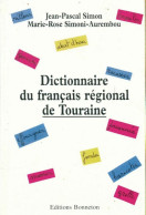 Dictionnaire Du Français Régional De Touraine (1995) De Jean-Pascal Simon - Dictionaries