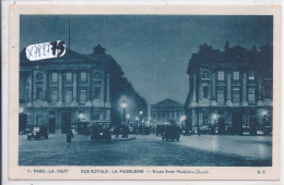 PARIS- LA NUIT- RUE ROYALE- LA MADELEINE- - Paris La Nuit