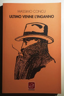 2018 Narrativa Concu Concu Massimo Ultimo Venne L'inganno Roma Edizioni Ensemble 2018 - Livres Anciens