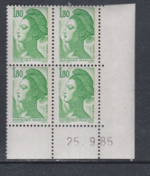 France Type Liberté N° 2375 XX :  1 F. 80  Vert  En Bloc De 4 Coin Daté Du 25 . 9 . 85 ; Gomme Légèrement Altérée, TB - 1980-1989