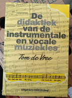 De Didactiek Van Instrumentale En Vocale Muzieklessen  : Tom De Vree  : GROOT FORMAAT - Practical