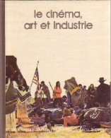 Le Cinéma, Art Et Industrie (1975) De Collectif - Kino/TV