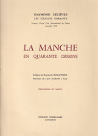 LA Manche Raymond Lelièvre édition Notre-Dame Coutances LA MANCHE En 40 Dessins 1er Prix Dessin à Deauville 1958 - Normandië