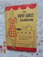 Busy Girls Cookbook: Easy Recipes And Simple Directions For Good Meals And Small Parties - Margot Finletter Mitchell - American (US)