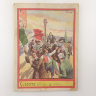 Quaderno D'epoca, Periodo Anni '40. In Copertina Immagine Di Daniele Manin E Nicolo' Tommaseo Liberati Dal Carcere. - Other & Unclassified