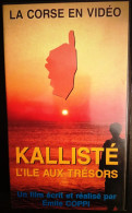 *Cassette K7 VHS - KALLISTE L'île Au Trésor De Emile COPPI - La Corse En Vidéo - Documentary