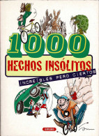 1000 Hechos Insólitos, Increíbles Pero Ciertos - María Luisa Valencia - Historia Y Arte