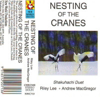 Riley Lee, Andrew MacGregor - Nesting Of The Cranes (Cass, Album) - Cassettes Audio