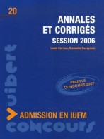 Annales Et Corrigés : Session 2006 Admission En IUFM (2006) De Louis Corrieu - 18+ Jaar